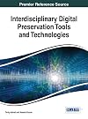 Interdisciplinary digital preservation tools and technologies