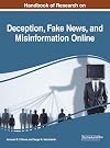 Handbook of Research on Deception, Fake News, and Misinformation Online (Advances in Media, Entertainment, and the Arts)