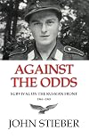 Against the Odds: Survival on the Russian Front
