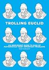 Trolling Euclid: An Irreverent Guide to Nine of Mathematics' Most Important Problems
