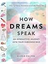 How Dreams Speak: An Interactive Journey into Your Subconscious (150 Symbols, Illustrated and Fully Explained)