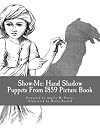 Show-Me: Hand Shadow Puppets from 1859 Picture Book