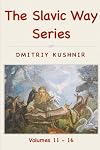 The Slavic Way Series: Volumes 11 - 16