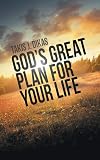 God’s Great Plan for Your Life