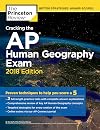 Cracking the AP Human Geography Exam, 2018 Edition: Proven Techniques to Help You Score a 5 (College Test Preparation)