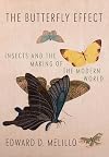 The Butterfly Effect: Insects and the Making of the Modern World