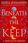 Beneath the Keep: A Novel of the Tearling