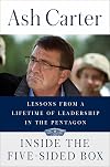 Inside the Five-Sided Box: Lessons from a Lifetime of Leadership in the Pentagon