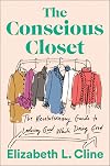 The Conscious Closet: The Revolutionary Guide to Looking Good While Doing Good