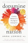 Dopamine Nation: Finding Balance in the Age of Indulgence