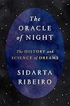 The Oracle of Night: The History and Science of Dreams