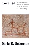Exercised: The science of physical activity, rest and health