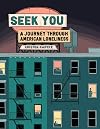 Seek You: A Journey Through American Loneliness