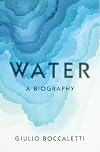 Water: A Biography
