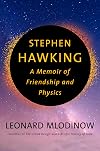 Stephen Hawking: A Memoir of Friendship and Physics