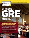 Cracking the GRE with 4 Practice Tests, 2019 Edition: The Strategies, Practice, and Review You Need for the Score You Want (Graduate School Test Preparation)