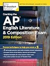 Cracking the AP English Literature & Composition Exam, 2019 Edition: Practice Tests & Proven Techniques to Help You Score a 5 (College Test Preparation)
