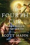 The Fourth Cup: Unveiling the Mystery of the Last Supper and the Cross