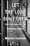 Let the Lord Sort Them: The Rise and Fall of the Death Penalty