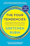 The Four Tendencies: The Indispensable Personality Profiles That Reveal How to Make Your Life Better and Other People's Lives Better, Too