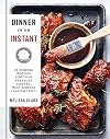 Dinner in an Instant: 75 Modern Recipes for Your Pressure Cooker, Multicooker, and Instant Pot®