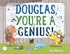 Douglas, You're a Genius!