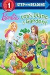 Barbie: Let's Plant a Garden! (Step into Reading)