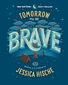 Tomorrow I'll Be Brave