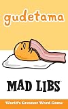 Gudetama Mad Libs