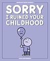 Sorry I Ruined Your Childhood: Berkeley Mews Comics