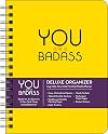 You Are a Badass Deluxe Organizer 17-Month 2022-2023 Monthly/Weekly Planner Cale