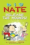 Big Nate: Release the Hounds! (Volume 27)