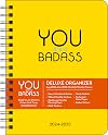 You Are a Badass Deluxe Organizer 17-Month 2024-2025 Weekly/Monthly Planner Cale
