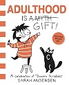 Adulthood Is a Gift! A Celebration of "Sarah's Scribbles"