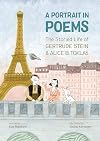A Portrait in Poems: The Storied Life of Gertrude Stein and Alice B. Toklas