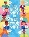 The Best Way to Get Your Way (-)