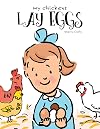 My Chickens Lay Eggs