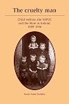 The cruelty man : child welfare, the NSPCC and the state in Ireland, 1889-1956