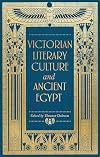 Victorian literary culture and ancient Egypt (Manchester University Press)