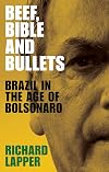 Beef, bible and bullets: Brazil in the age of Bolsonaro