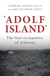 'Adolf Island': The Nazi occupation of Alderney