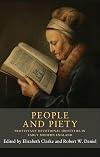 People and piety: Protestant devotional identities in early modern England (Seventeenth- and Eighteenth-Century Studies)