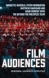 Film audiences: Personal journeys with film