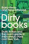 Dirty books: Erotic fiction and the avant-garde in mid-century Paris and New York