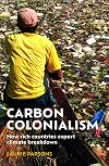 Carbon colonialism: How rich countries export climate breakdown