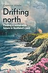 Drifting North: Finding a Sustainable Future in Scotland's Past