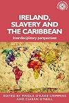 Ireland, Slavery and the Caribean