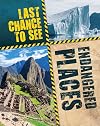 Endangered Places (Last Chance to See)