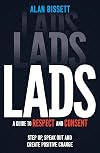 Lads : A Guide to Respect and Consent - 'Be That Guy ... the One Who Steps Us, S