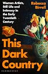 This Dark Country: Women Artists, Still Life and Intimacy in the Early Twentieth Century
